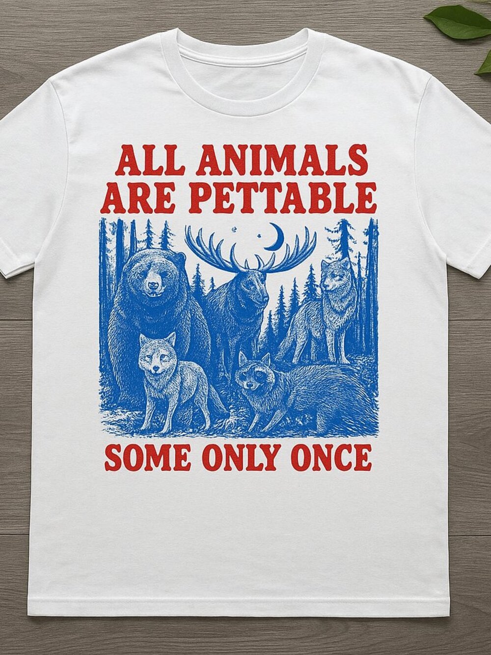 All Animals Are Pettable Some Only Once Funny Wildlife Graphic Tee